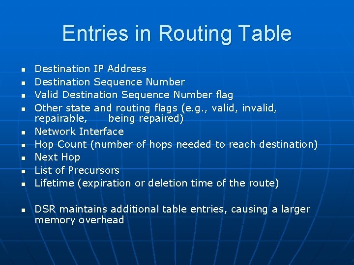 Entries in Routing Table n n n n n Destination IP Address Destination Sequence