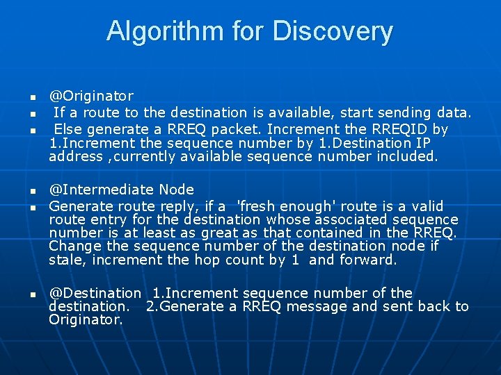 Algorithm for Discovery n n n @Originator If a route to the destination is