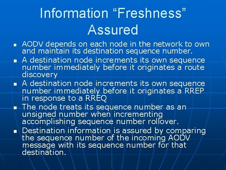 Information “Freshness” Assured n n n AODV depends on each node in the network