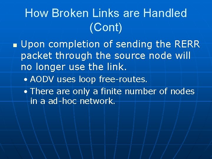 How Broken Links are Handled (Cont) n Upon completion of sending the RERR packet