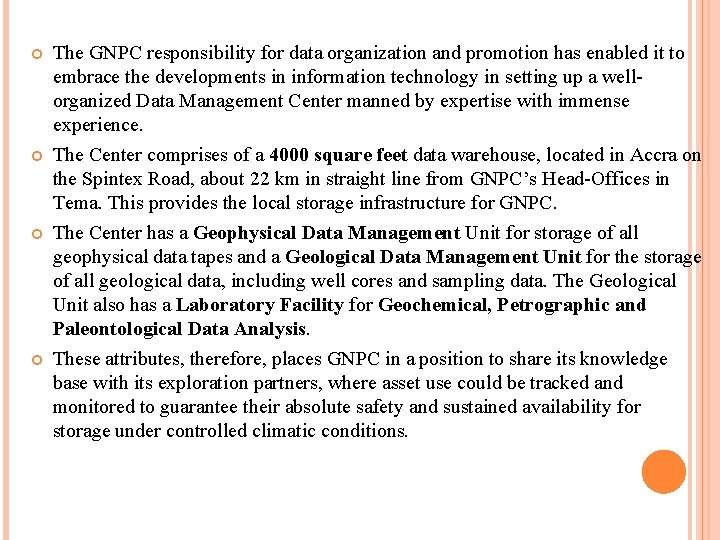  The GNPC responsibility for data organization and promotion has enabled it to embrace