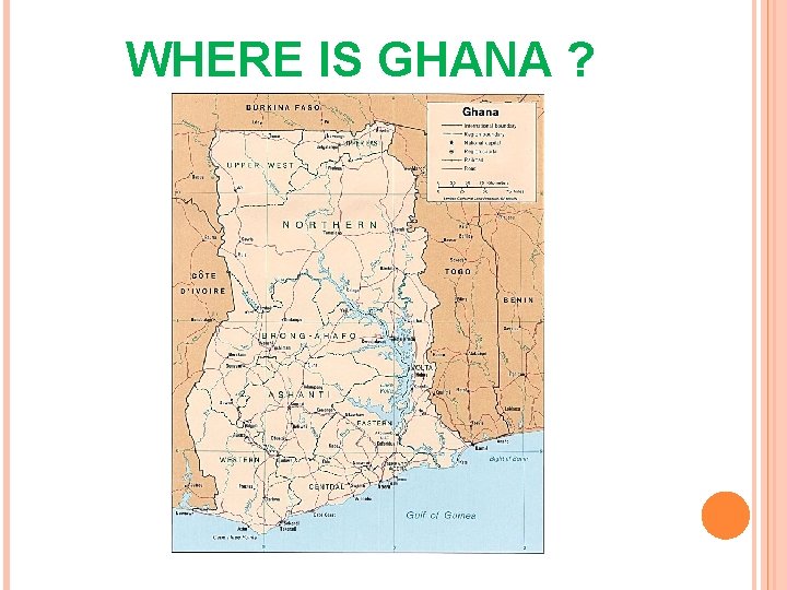 WHERE IS GHANA ? 
