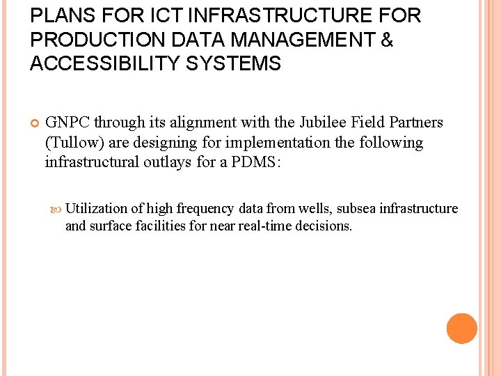 PLANS FOR ICT INFRASTRUCTURE FOR PRODUCTION DATA MANAGEMENT & ACCESSIBILITY SYSTEMS GNPC through its