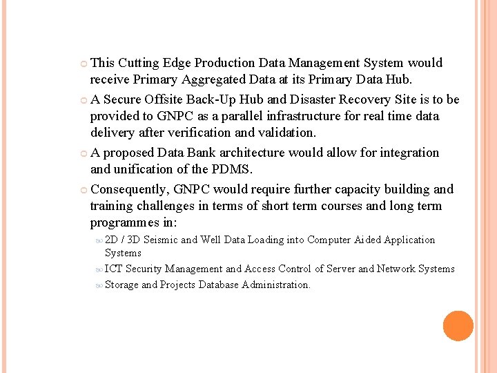 This Cutting Edge Production Data Management System would receive Primary Aggregated Data at its