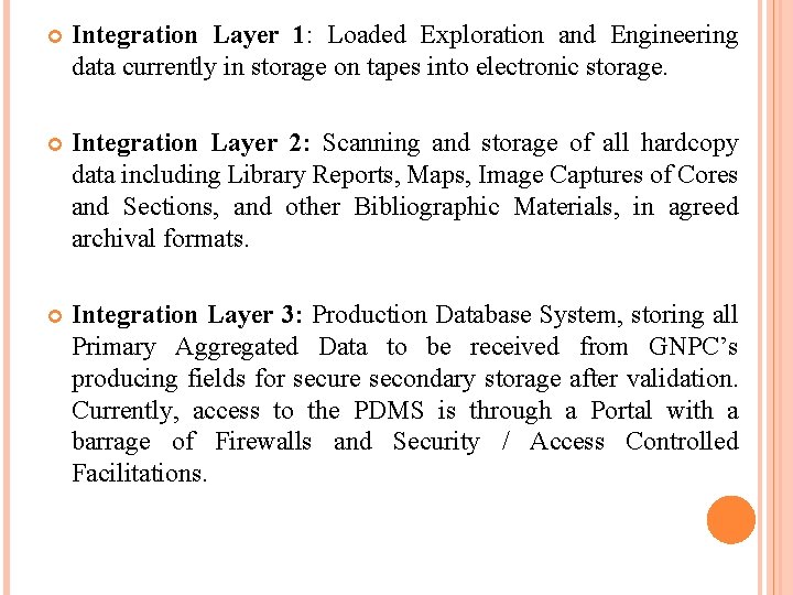  Integration Layer 1: Loaded Exploration and Engineering data currently in storage on tapes