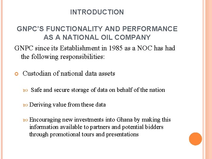 INTRODUCTION GNPC’S FUNCTIONALITY AND PERFORMANCE AS A NATIONAL OIL COMPANY GNPC since its Establishment