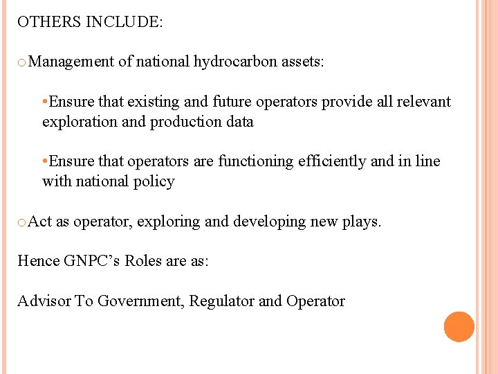 OTHERS INCLUDE: o. Management of national hydrocarbon assets: • Ensure that existing and future