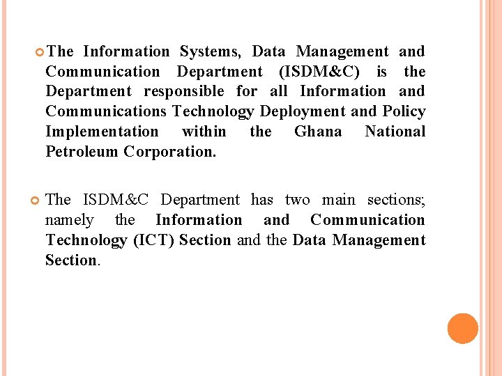  The Information Systems, Data Management and Communication Department (ISDM&C) is the Department responsible