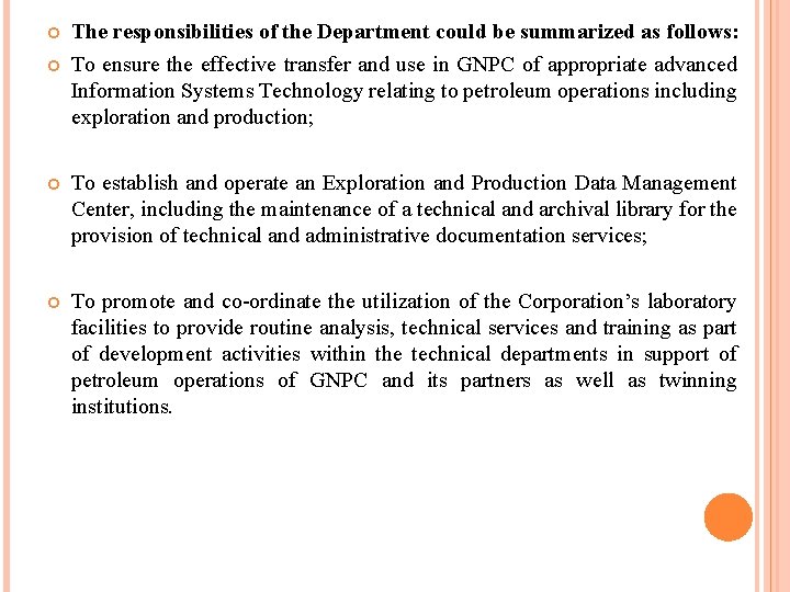  The responsibilities of the Department could be summarized as follows: To ensure the