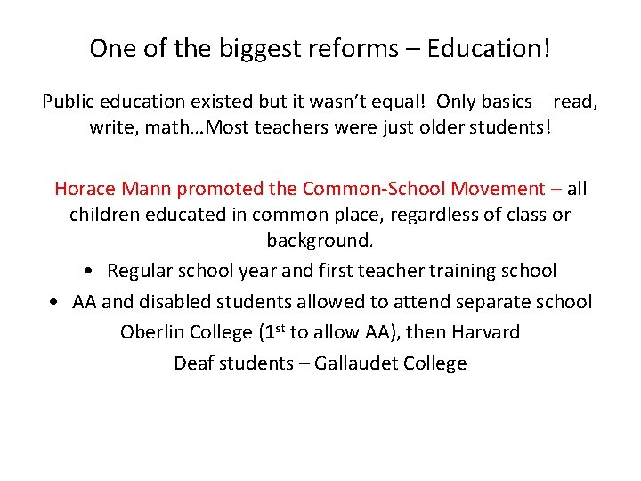 One of the biggest reforms – Education! Public education existed but it wasn’t equal! One of the biggest reforms – Education! Public education existed but it wasn’t equal!