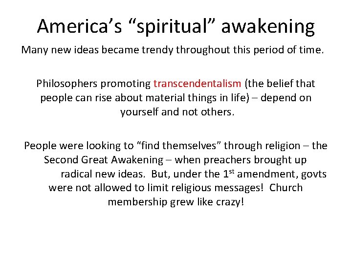 America’s “spiritual” awakening Many new ideas became trendy throughout this period of time. Philosophers America’s “spiritual” awakening Many new ideas became trendy throughout this period of time. Philosophers