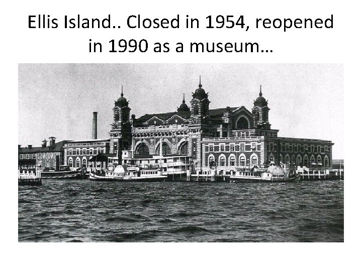 Ellis Island. . Closed in 1954, reopened in 1990 as a museum… Ellis Island. . Closed in 1954, reopened in 1990 as a museum…
