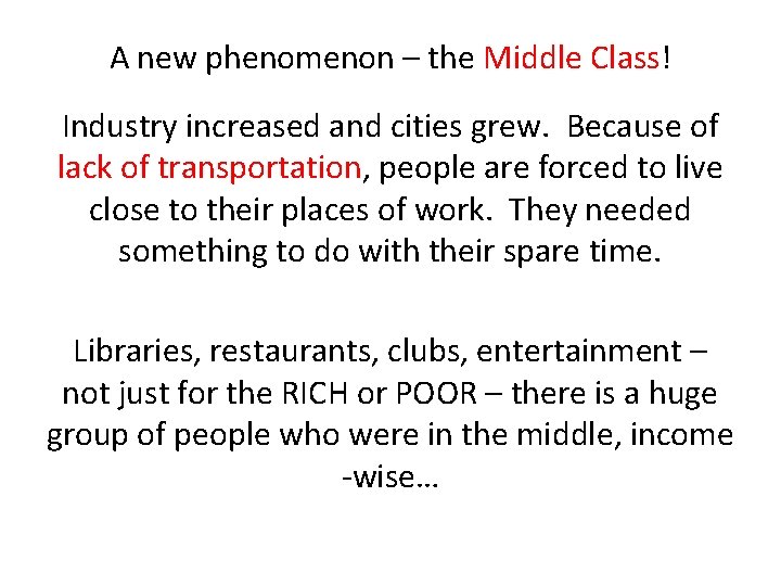 A new phenomenon – the Middle Class! Industry increased and cities grew. Because of A new phenomenon – the Middle Class! Industry increased and cities grew. Because of