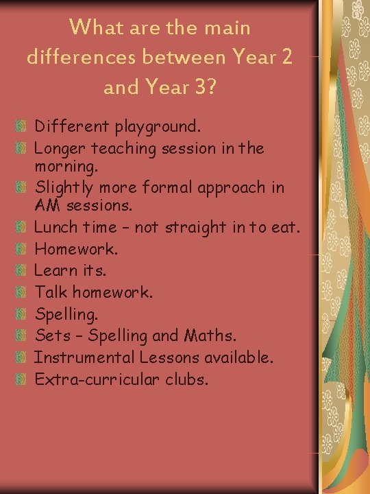 What are the main differences between Year 2 and Year 3? Different playground. Longer