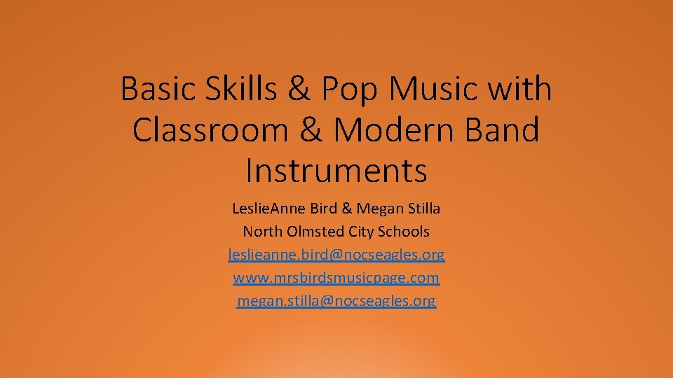 Basic Skills & Pop Music with Classroom & Modern Band Instruments Leslie. Anne Bird