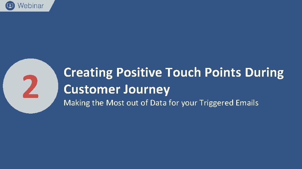 2 copyright 2017. Netcore Solutions Creating Positive Touch Points During Customer Journey Making the