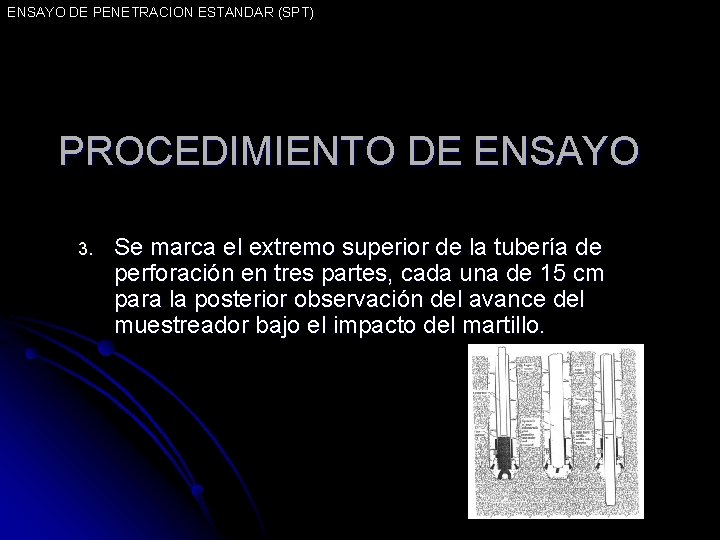 ENSAYO DE PENETRACION ESTANDAR (SPT) PROCEDIMIENTO DE ENSAYO 3. Se marca el extremo superior