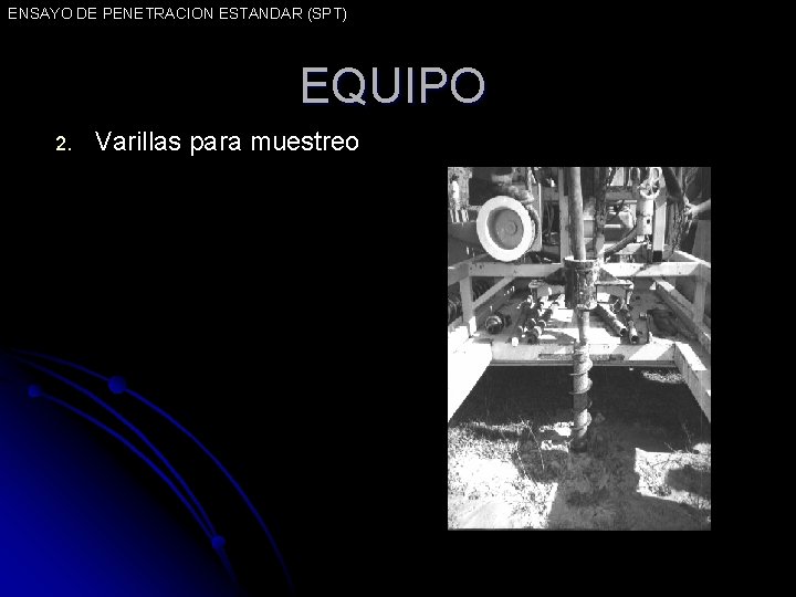 ENSAYO DE PENETRACION ESTANDAR (SPT) EQUIPO 2. Varillas para muestreo 