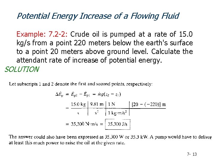 Potential Energy Increase of a Flowing Fluid Example: 7. 2 -2: Crude oil is