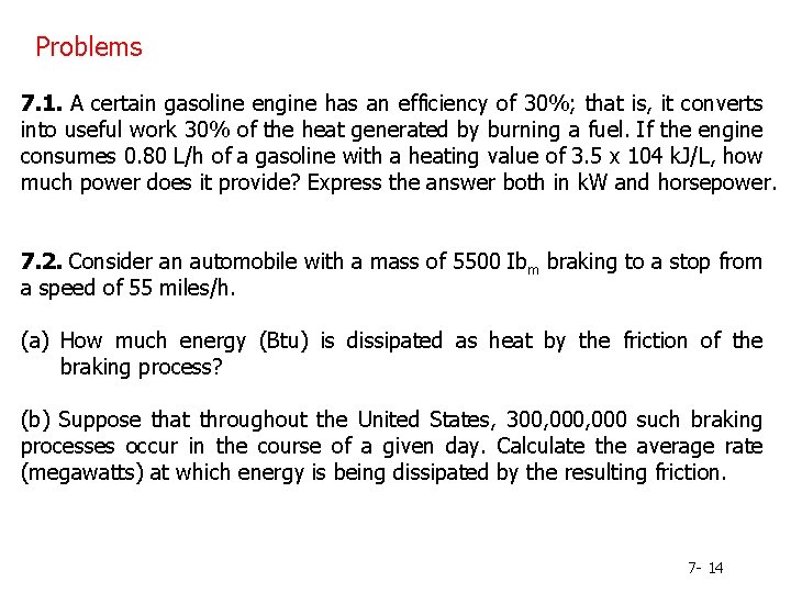 Problems 7. 1. A certain gasoline engine has an efficiency of 30%; that is,