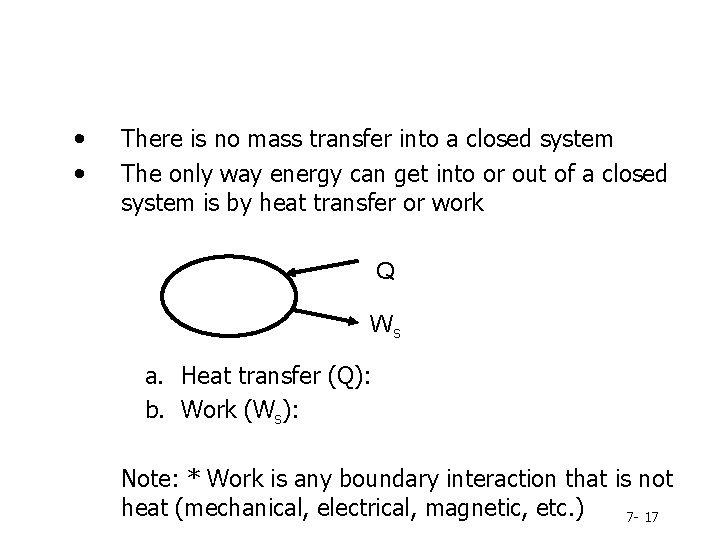  • • There is no mass transfer into a closed system The only