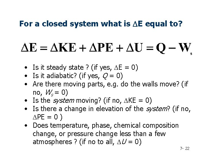 For a closed system what is DE equal to? • Is it steady state