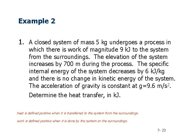 Example 2 1. A closed system of mass 5 kg undergoes a process in