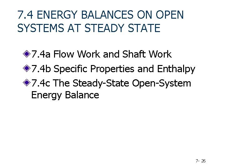 7. 4 ENERGY BALANCES ON OPEN SYSTEMS AT STEADY STATE 7. 4 a Flow