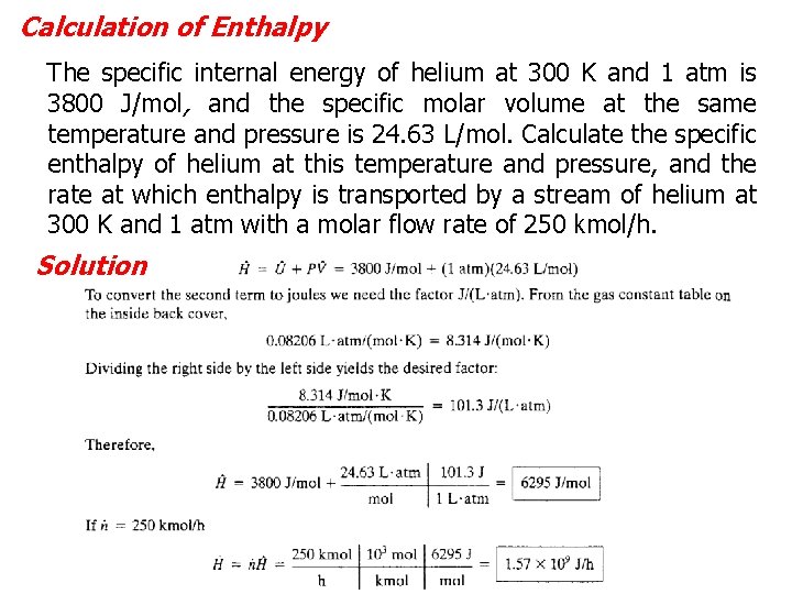 Calculation of Enthalpy The specific internal energy of helium at 300 K and 1