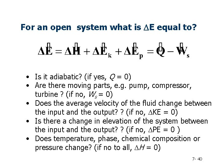 For an open system what is DE equal to? • Is it adiabatic? (if