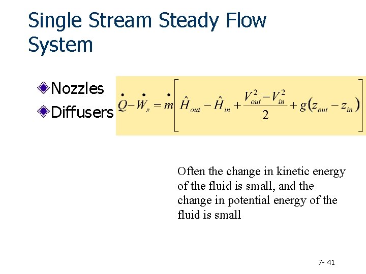 Single Stream Steady Flow System Nozzles Diffusers Often the change in kinetic energy of