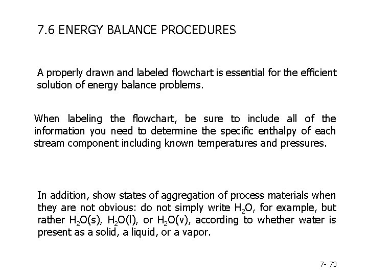 7. 6 ENERGY BALANCE PROCEDURES A properly drawn and labeled flowchart is essential for