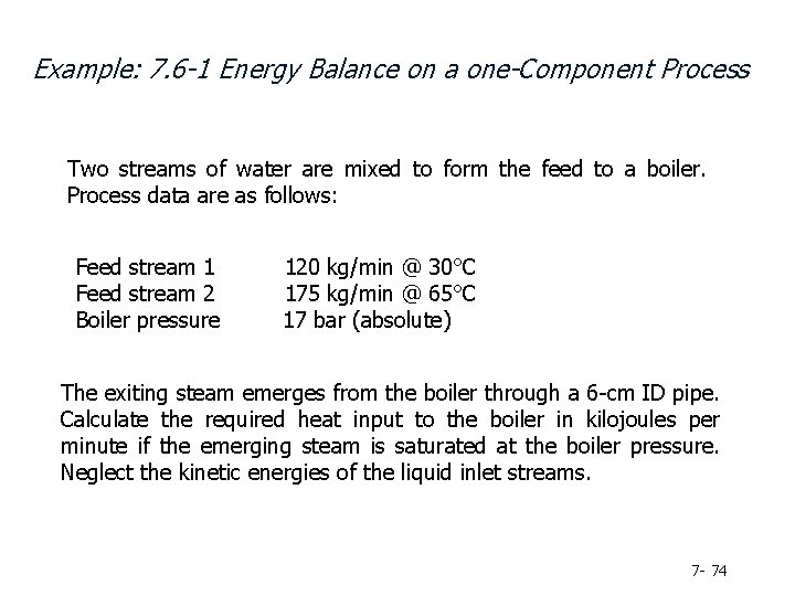 Example: 7. 6 -1 Energy Balance on a one-Component Process Two streams of water