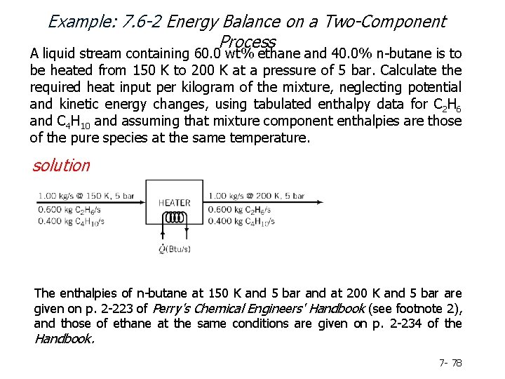 Example: 7. 6 -2 Energy Balance on a Two-Component Process A liquid stream containing