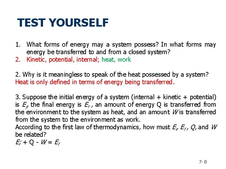 TEST YOURSELF 1. What forms of energy may a system possess? In what forms