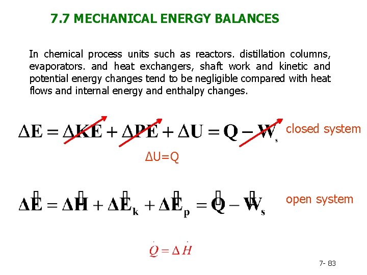 7. 7 MECHANICAL ENERGY BALANCES In chemical process units such as reactors. distillation columns,