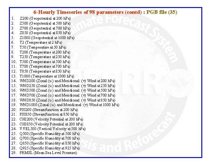 6 -Hourly Timeseries of 98 parameters (contd) : PGB file (35) 1. Z 200