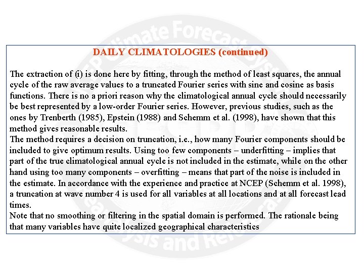 DAILY CLIMATOLOGIES (continued) The extraction of (i) is done here by fitting, through the