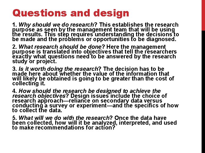 Questions and design 1. Why should we do research? This establishes the research purpose