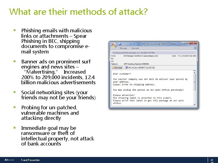 What are their methods of attack? § Phishing emails with malicious links or attachments