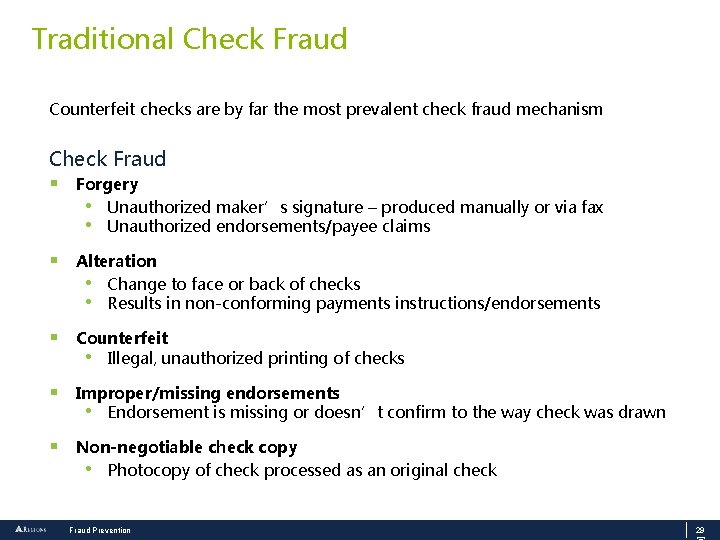 Traditional Check Fraud Counterfeit checks are by far the most prevalent check fraud mechanism