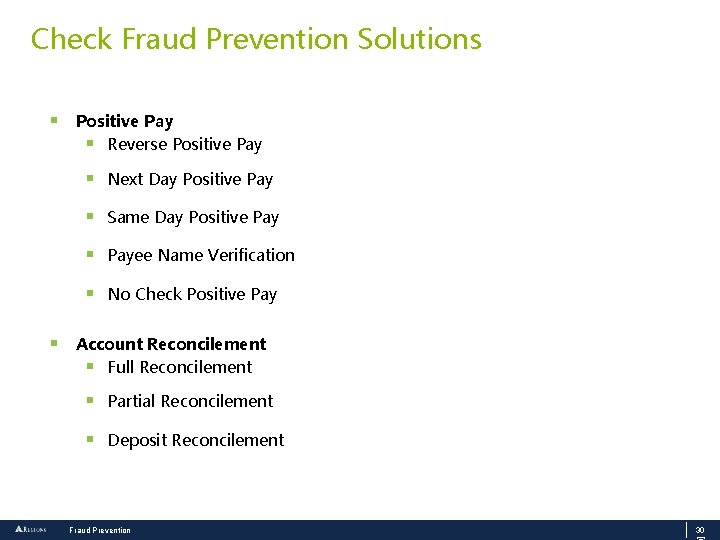 Check Fraud Prevention Solutions § Positive Pay § Reverse Positive Pay § Next Day