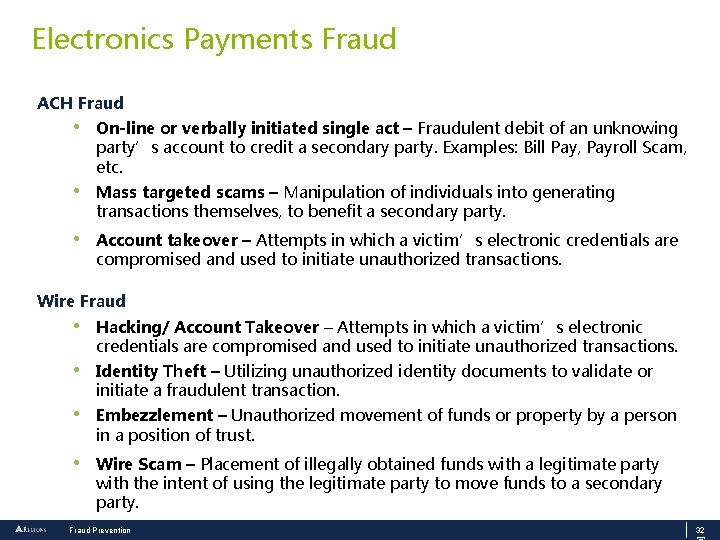 Electronics Payments Fraud ACH Fraud • On-line or verbally initiated single act – Fraudulent