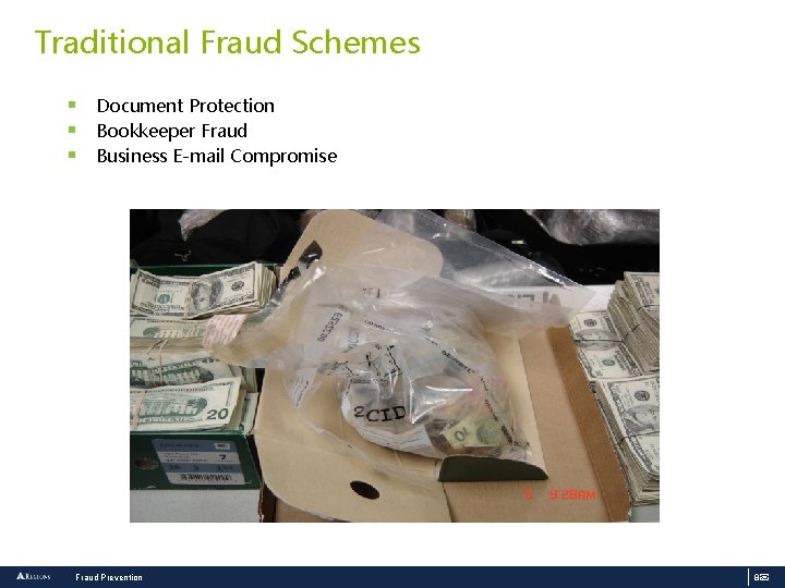 Traditional Fraud Schemes § Document Protection § Bookkeeper Fraud § Business E-mail Compromise Fraud