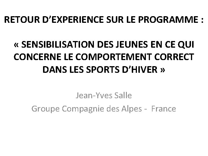 RETOUR D’EXPERIENCE SUR LE PROGRAMME : « SENSIBILISATION DES JEUNES EN CE QUI CONCERNE