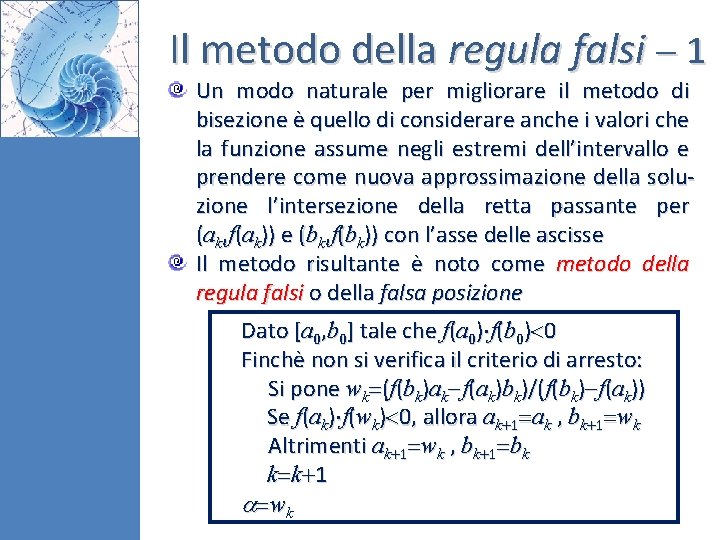 Il metodo della regula falsi 1 Un modo naturale per migliorare il metodo di