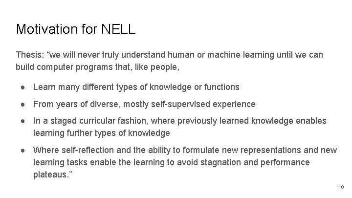 Motivation for NELL Thesis: “we will never truly understand human or machine learning until Motivation for NELL Thesis: “we will never truly understand human or machine learning until