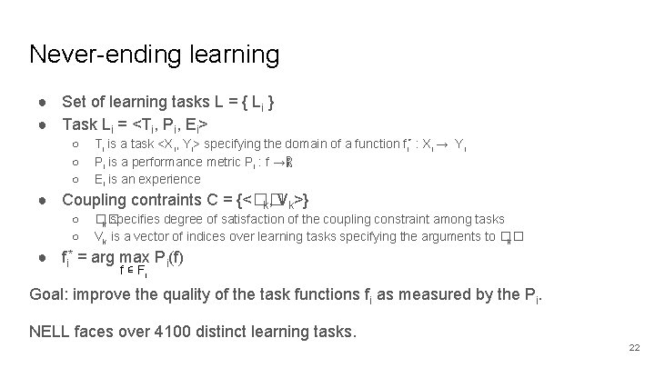 Never-ending learning ● Set of learning tasks L = { Li } ● Task Never-ending learning ● Set of learning tasks L = { Li } ● Task