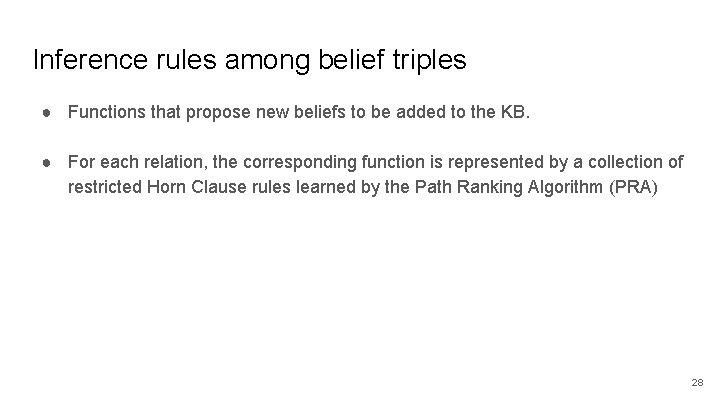 Inference rules among belief triples ● Functions that propose new beliefs to be added Inference rules among belief triples ● Functions that propose new beliefs to be added