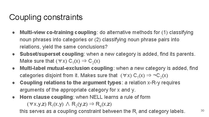 Coupling constraints ● Multi-view co-training coupling: do alternative methods for (1) classifying noun phrases Coupling constraints ● Multi-view co-training coupling: do alternative methods for (1) classifying noun phrases